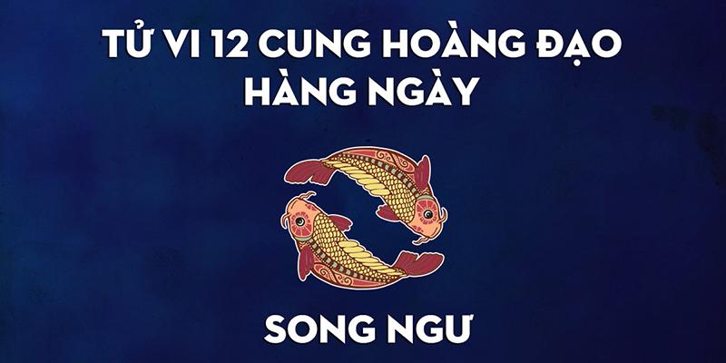 Dự đoán tử vi thứ hai ngày 20/2/2023 của cung Song Ngư