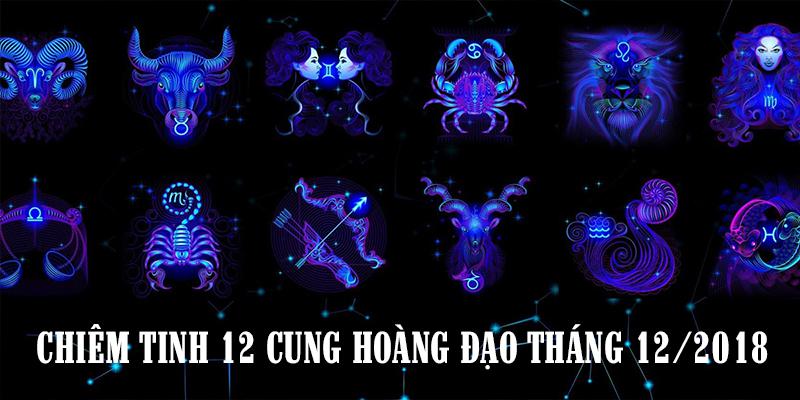 Lời chiêm tinh chuẩn xác cho 12 cung Hoàng đạo trong tháng 12/2018