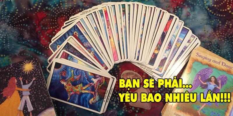 Mở 1 lá bài tarot, để biết được bạn sẽ trải qua bao nhiêu mối tình rồi mới kết hôn