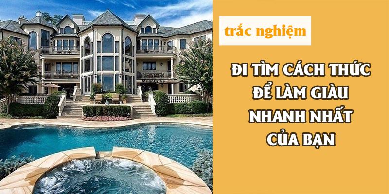 Chọn một căn biệt thự bạn thích để biết cách thức trở lên giàu có của bản thân